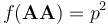 f(\mathbf{AA}) =  p^2\,