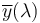 \overline{y}(\lambda)