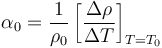 \alpha_{0}=\frac{1}{\rho_{0}}\left [ \frac{\Delta \rho}{\Delta T}\right ]_{T=T_{0}}